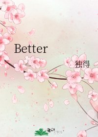 Better